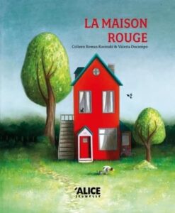 La Maison Rouge - Colleen Rowan Kosinski  - French publication of A Home Again published by ALIC